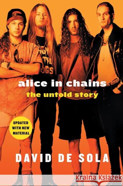 Alice in Chains: The Untold Story David D 9781250199386 Thomas Dunne Book for St. Martin's Griffin