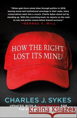 How the Right Lost Its Mind Charles J. Sykes 9781250199539 St. Martin's Griffin