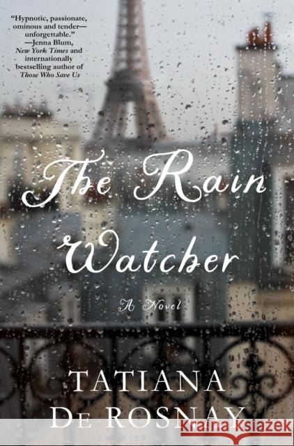 The Rain Watcher: A Novel Tatiana De Rosnay 9781250200013
