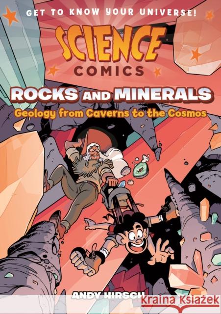 Science Comics: Rocks and Minerals: Geology from Caverns to the Cosmos Andy Hirsch 9781250203953 First Second