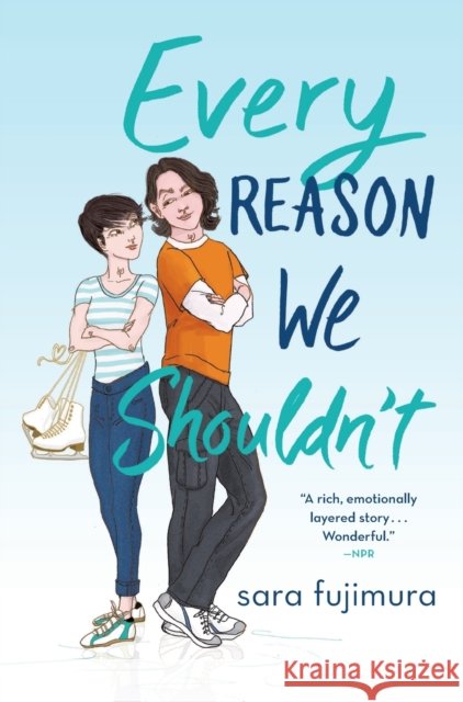 Every Reason We Shouldn't Sara Fujimura 9781250204080