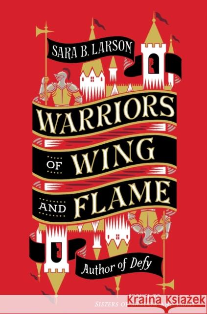 Warriors of Wing and Flame Sara B. Larson 9781250208477 Tor Teen