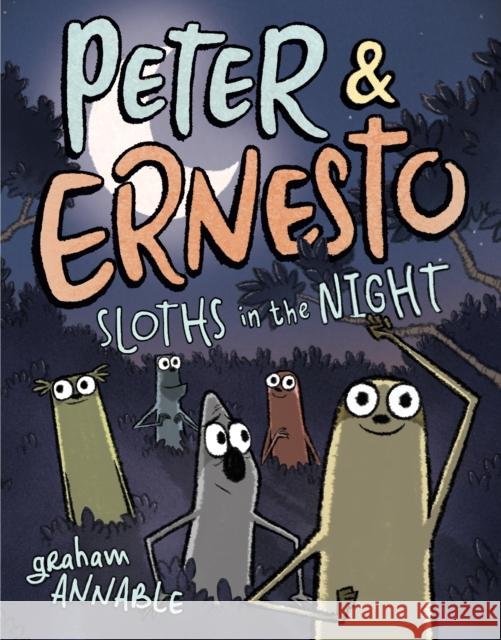 Peter & Ernesto: Sloths in the Night Graham Annable 9781250211309 First Second