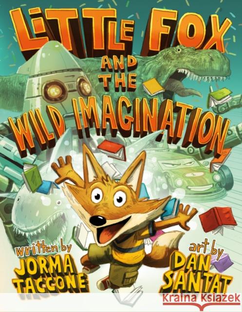 Little Fox and the Wild Imagination Taccone, Jorma 9781250212504 Roaring Brook Press