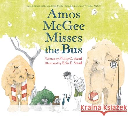 Amos McGee Misses the Bus Philip C. Stead Erin E. Stead 9781250213228 Roaring Brook Press