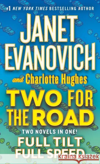 Two for the Road: Full Tilt and Full Speed Janet Evanovich Charlotte Hughes 9781250213488 St. Martin's Publishing Group