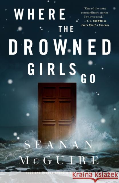 Where the Drowned Girls Go Seanan McGuire 9781250213624 St Martin's Press