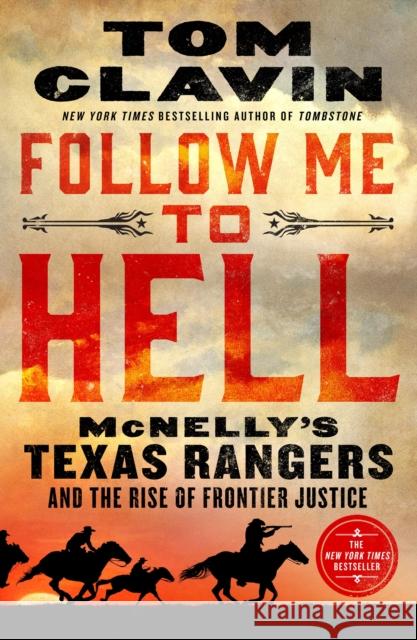 Follow Me to Hell Tom Clavin 9781250214577 St. Martin's Publishing Group