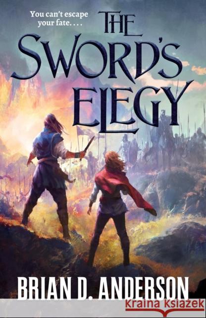 The Sword's Elegy Brian D. Anderson 9781250214683 Tor Books