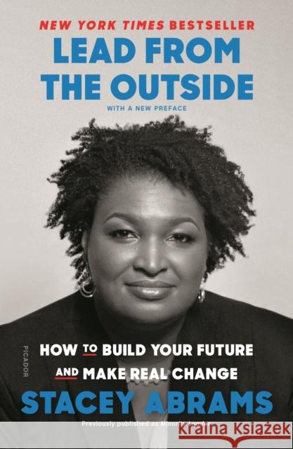 Lead from the Outside: How to Build Your Future and Make Real Change Stacey Abrams 9781250214805 Picador