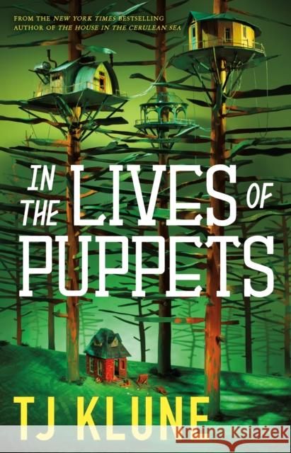 In the Lives of Puppets Tj Klune 9781250217448 Tor Books