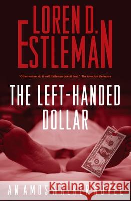 Left-handed Dollar Loren D. Estleman 9781250218773