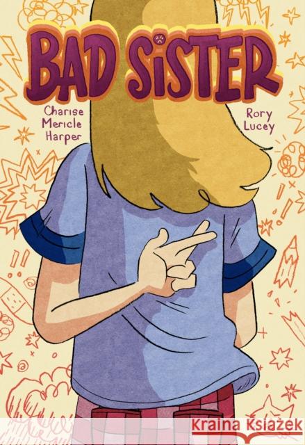Bad Sister Charise Mericle Harper Rory Lucey 9781250219060