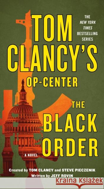 Tom Clancy's Op-Center: The Black Order Jeff Rovin Tom Clancy Steve Pieczenik 9781250222350 