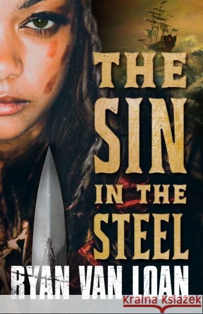 The Sin in the Steel Ryan Van Loan 9781250222589 St Martin's Press