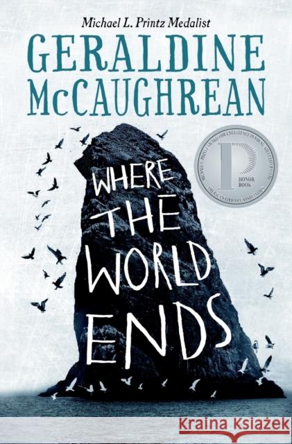 Where the World Ends Geraldine McCaughrean 9781250225504 Flatiron Books