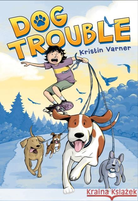 Dog Trouble Kristin Varner 9781250225917 Roaring Brook Press