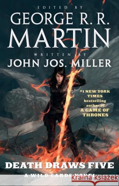 Death Draws Five: A Wild Cards Novel George R. R. Martin John Jos Miller 9781250227249 Tor Publishing Group