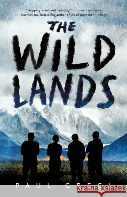The Wild Lands Paul Greci 9781250233356 Square Fish