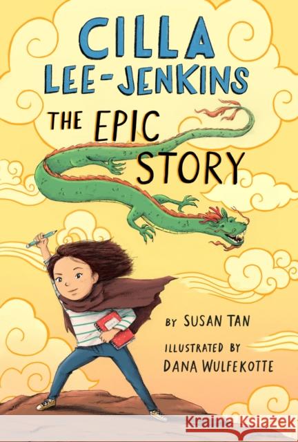 Cilla Lee-Jenkins: The Epic Story Susan Tan Dana Wulfekotte 9781250233424 Square Fish