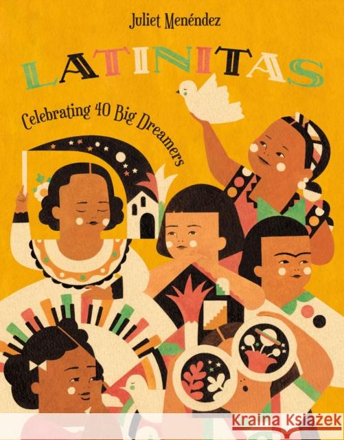 Latinitas: Celebrating 40 Big Dreamers Men Juliet Men 9781250234629 Henry Holt & Company