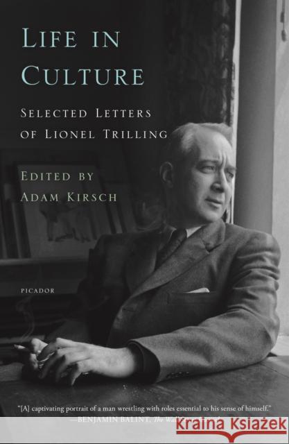 Life in Culture: Selected Letters of Lionel Trilling Lionel Trilling 9781250234704 Picador USA