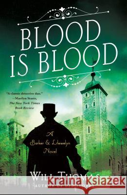 Blood Is Blood: A Barker & Llewelyn Novel Will Thomas 9781250235398 Minotaur Books