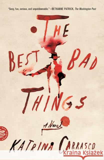 The Best Bad Things Katrina Carrasco 9781250238146