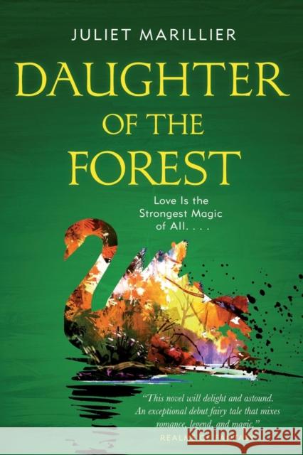 Daughter of the Forest: Book One of the Sevenwaters Trilogy Juliet Marillier 9781250238665 Tor Books