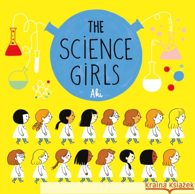 The Science Girls Aki                                      Aki 9781250239471 Henry Holt & Company Inc