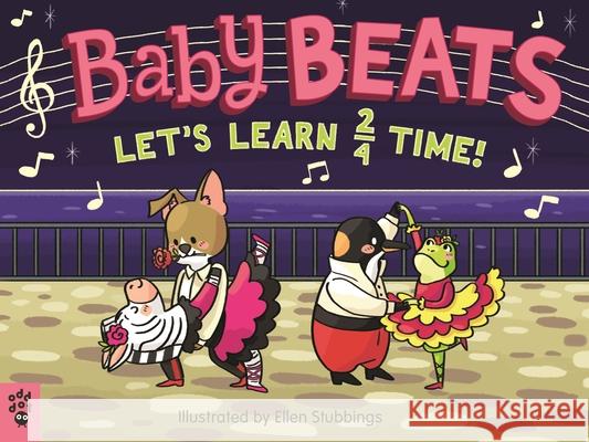 Baby Beats: Let's Learn 2/4 Time! Odd Dot                                  Ellen Stubbings 9781250241474 Odd Dot