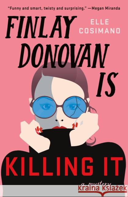 Finlay Donovan Is Killing It Elle Cosimano 9781250241702 Minotaur Books