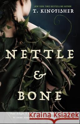 Nettle & Bone T. Kingfisher 9781250244000 Tor Publishing Group