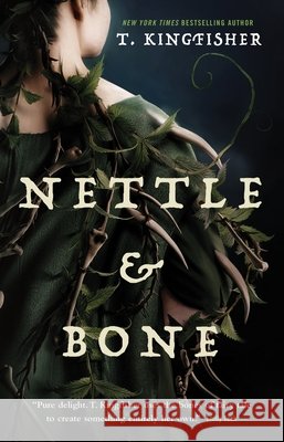 Nettle & Bone T. Kingfisher 9781250244000 Tor Publishing Group
