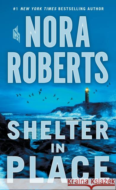 Shelter in Place Nora Roberts 9781250247094 St. Martin's Publishing Group