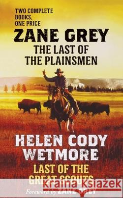 The Last of the Plainsmen and Last of the Great Scouts Grey, Zane 9781250248459 St. Martins Press-3PL