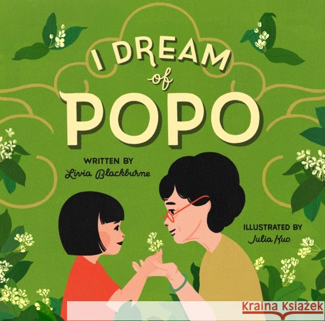 I Dream of Popo Livia Blackburne Julia Kuo 9781250249319