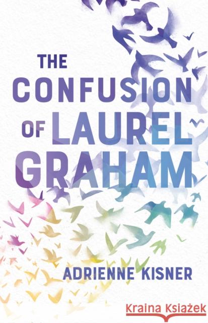 The Confusion of Laurel Graham Adrienne Kisner 9781250251015 Square Fish