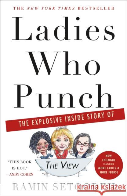 Ladies Who Punch: The Explosive Inside Story of the View Setoodeh, Ramin 9781250251985 Thomas Dunne Book for St. Martin's Griffin