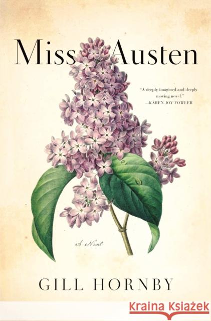 Miss Austen: A Novel of the Austen Sisters Gill Hornby 9781250252203 Flatiron Books