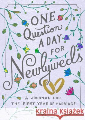 One Question a Day for Newlyweds: A Journal for the First Year of Marriage Aimee Chase 9781250253590 Castle Point Books