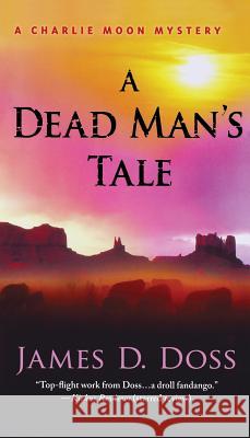 A Dead Man's Tale: A Charlie Moon Mystery Doss, James D. 9781250254276