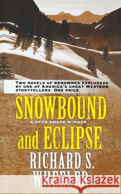 Snowbound and Eclipse Richard S. Wheeler 9781250255655 St. Martins Press-3PL