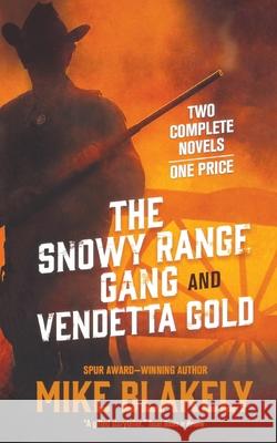 The Snowy Range Gang and Vendetta Gold Blakely, Mike 9781250255662