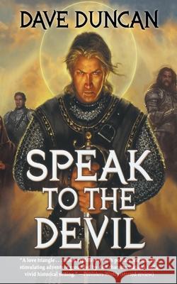 Speak to the Devil Dave Duncan 9781250255730 St. Martins Press-3PL