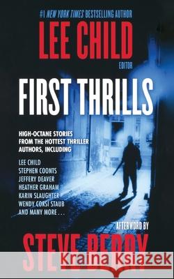 First Thrills: High-Octane Stories from the Hottest Thriller Authors International Thriller Writers 9781250255808