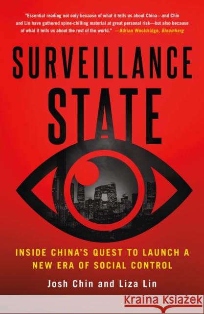 Surveillance State: Inside China's Quest to Launch a New Era of Social Control Josh Chin 9781250256690