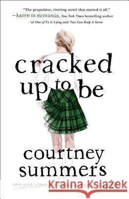 Cracked Up to Be Courtney Summers 9781250256973 Wednesday Books