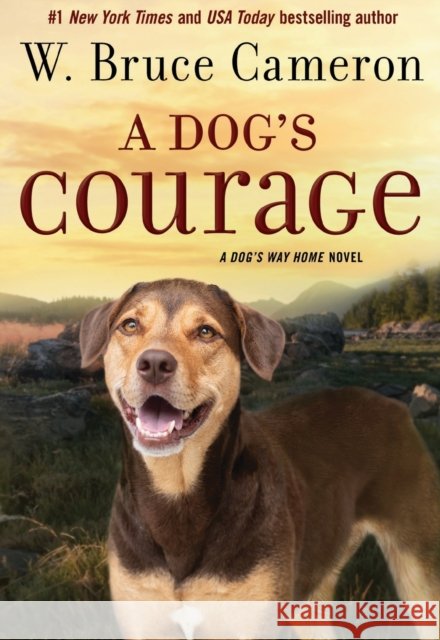 Dog's Courage W. Bruce Cameron 9781250257642 Tor Publishing Group