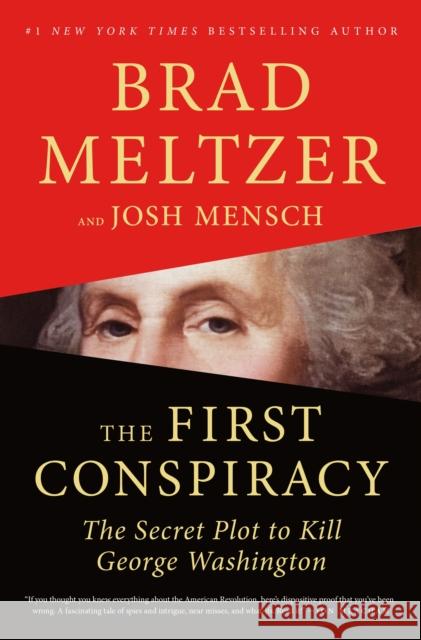 The First Conspiracy: The Secret Plot to Kill George Washington Meltzer, Brad 9781250257673 Flatiron Books